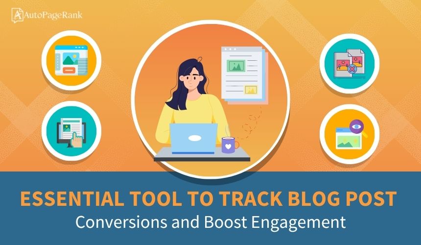 Essential Tool to Track Blog Post Conversions and Boost Engagement