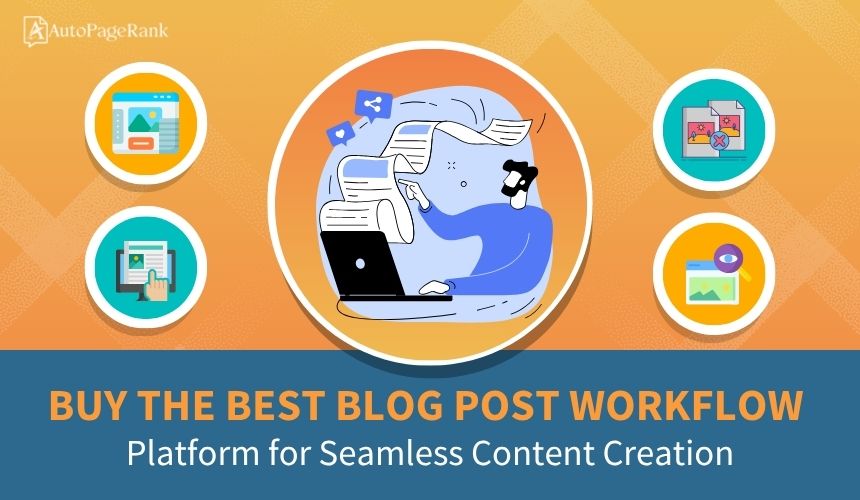 Buy the Best Blog Post Workflow Platform for Seamless Content Creation