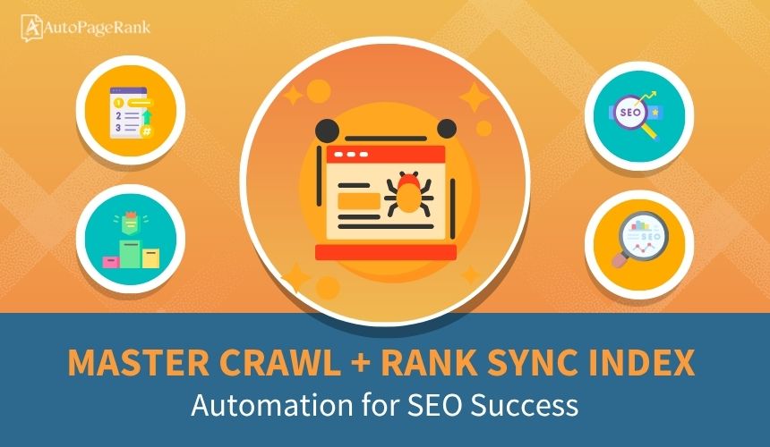 Master Crawl + Rank Sync Index Automation for SEO Success