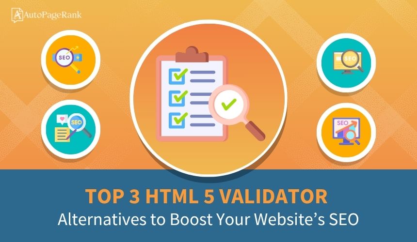 Top 3 HTML 5 Validator Alternatives to Boost Your Website’s SEO