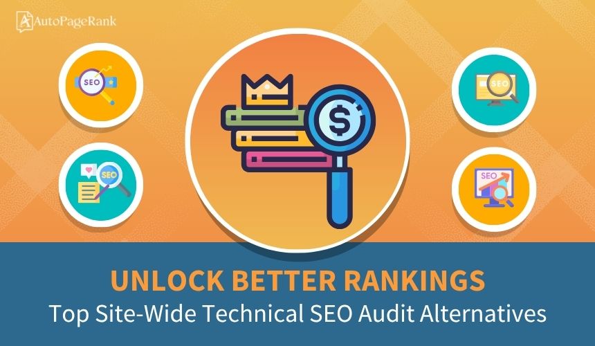 Unlock Better Rankings: Top Site-Wide Technical SEO Audit Alternatives