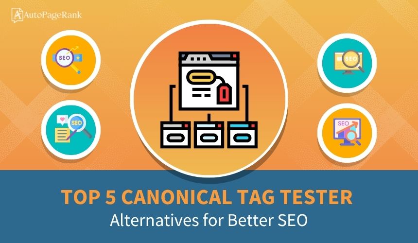 Top 5 Canonical Tag Tester Alternatives for Better SEO