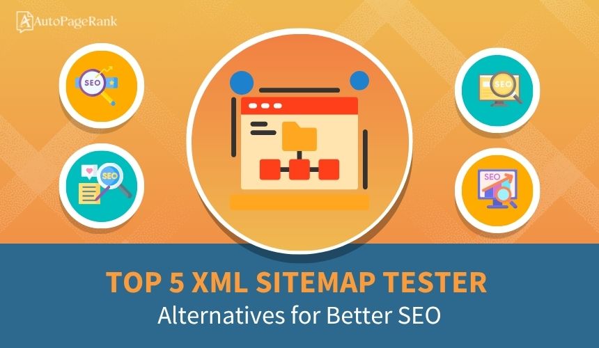 Top 5 XML Sitemap Tester Alternatives for Better SEO