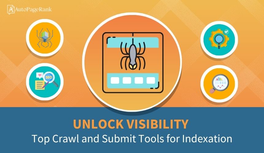 Unlock Visibility: Top Crawl and Submit Tools for Indexation