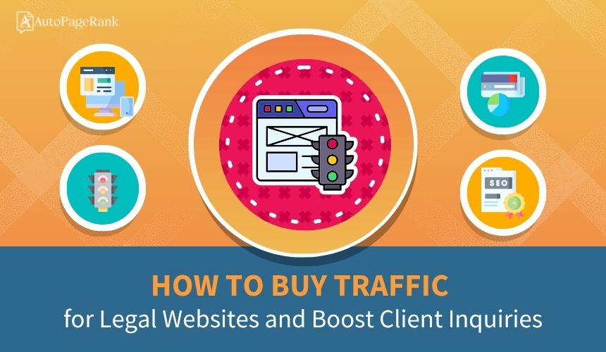 How to Buy Traffic for Legal Websites and Boost Client Inquiries