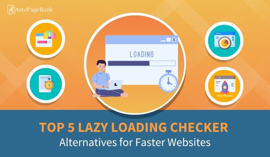 Top 5 Lazy Loading Checker Alternatives for Faster Websites