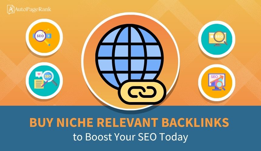 Buy Niche Relevant Backlinks to Boost Your SEO Today