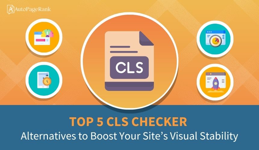 Top 5 CLS Checker Alternatives to Boost Your Site’s Visual Stability