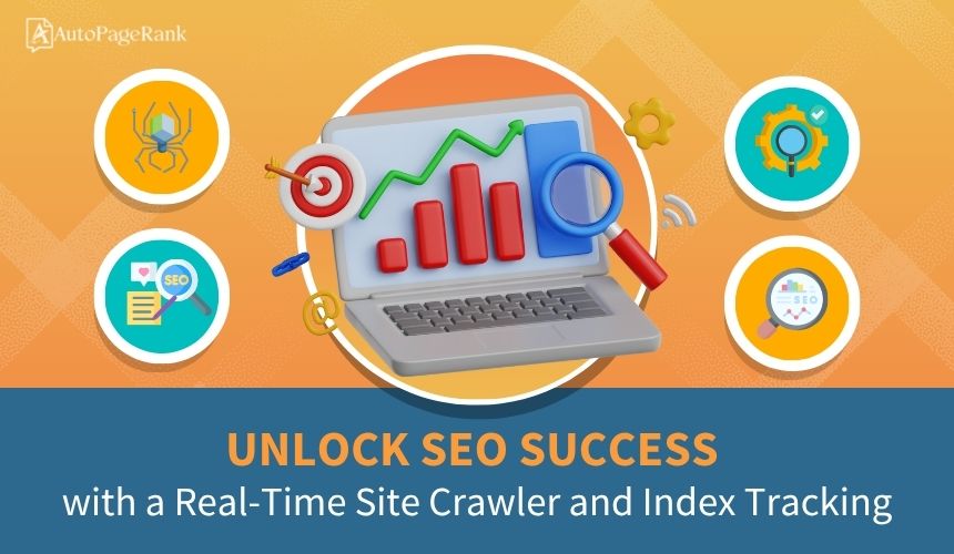 Unlock SEO Success with a Real-Time Site Crawler and Index Tracking