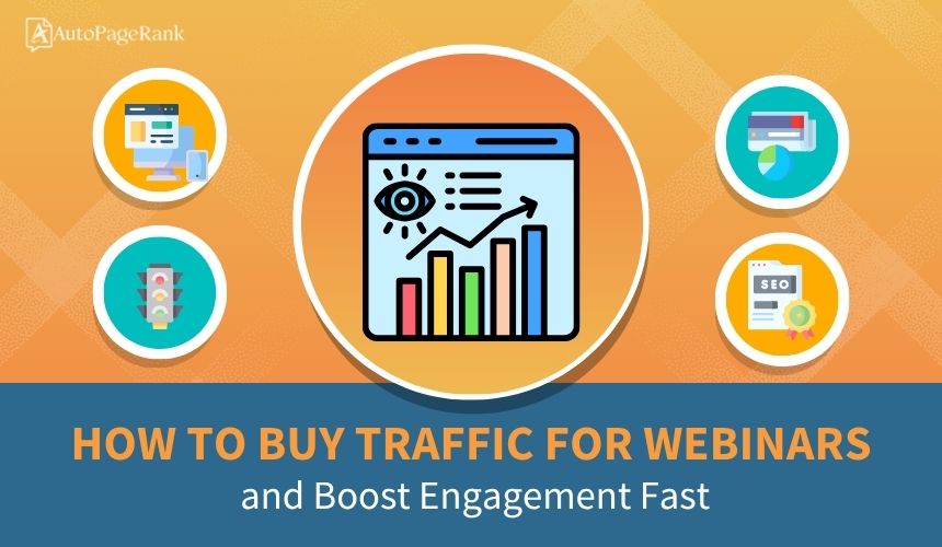 How to Buy Traffic for Webinars and Boost Engagement Fast