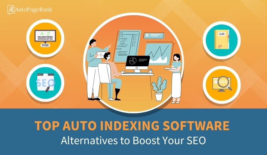 Top Auto Indexing Software Alternatives to Boost Your SEO