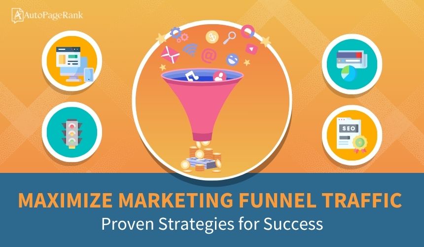 Maximize Marketing Funnel Traffic: Proven Strategies for Success