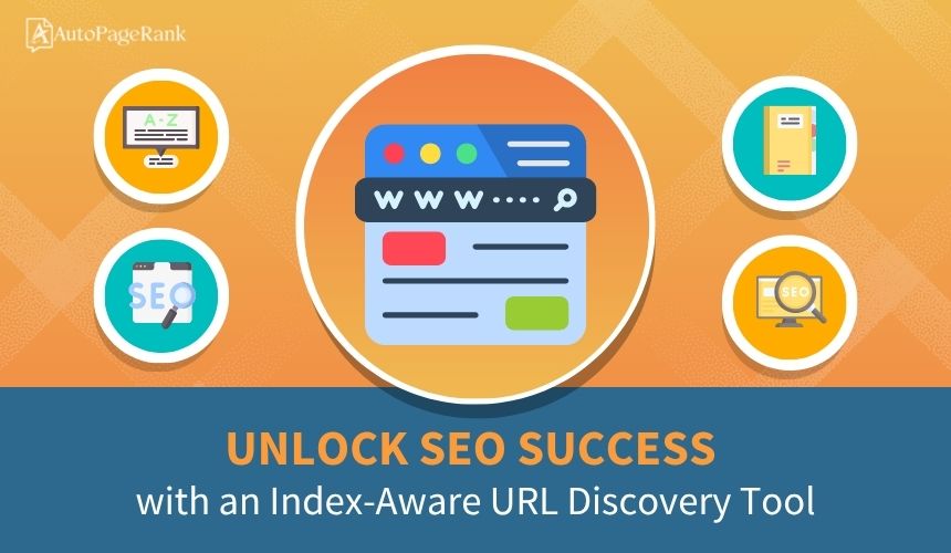Unlock SEO Success with an Index-Aware URL Discovery Tool