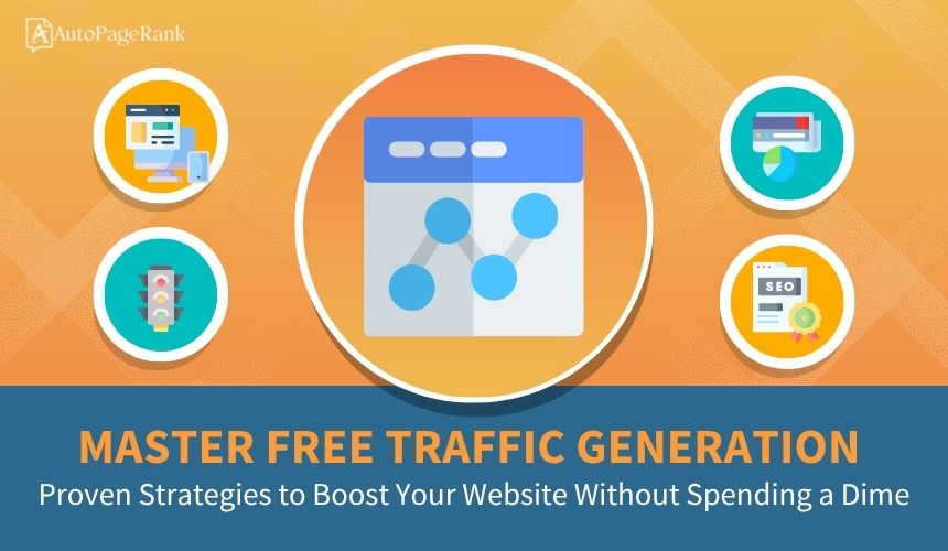 Master Free Traffic Generation: Proven Strategies to Boost Your Website Without Spending a Dime