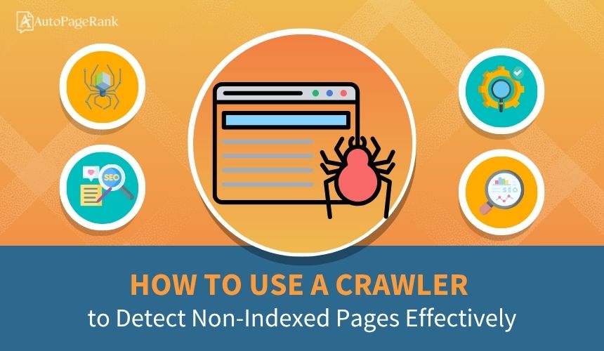 How to Use a Crawler to Detect Non-Indexed Pages Effectively