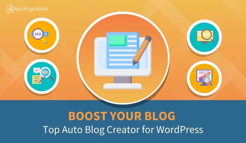 Boost Your Blog: Top Auto Blog Creator for WordPress