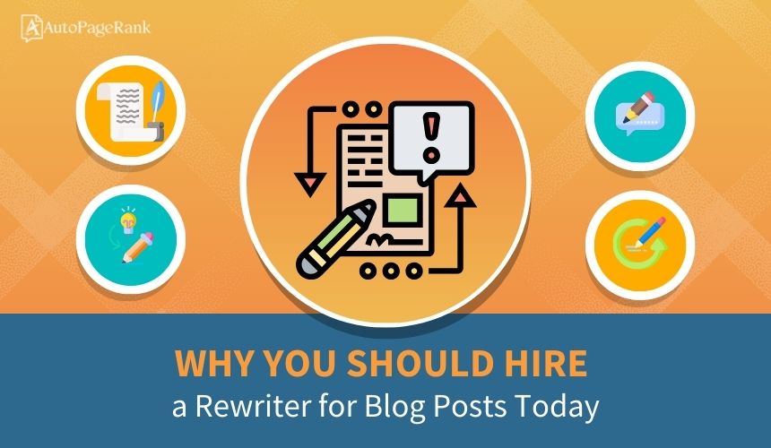 Why You Should Hire a Rewriter for Blog Posts Today