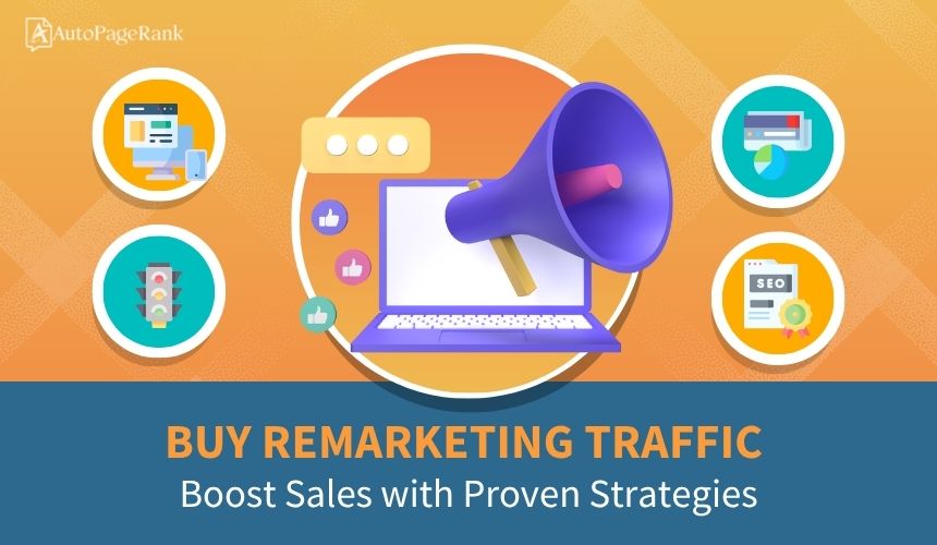 Buy Remarketing Traffic: Boost Sales with Proven Strategies
