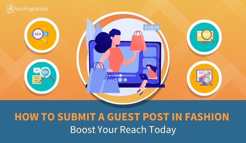 How to Submit a Guest Post in Fashion: Boost Your Reach Today