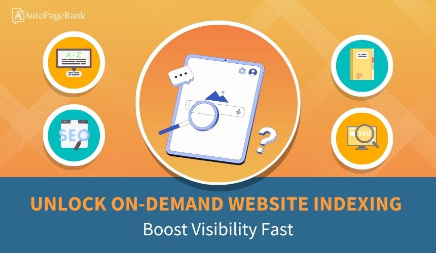Unlock On-Demand Website Indexing: Boost Visibility Fast