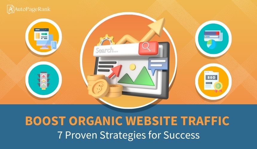 Boost Organic Website Traffic: 7 Proven Strategies for Success
