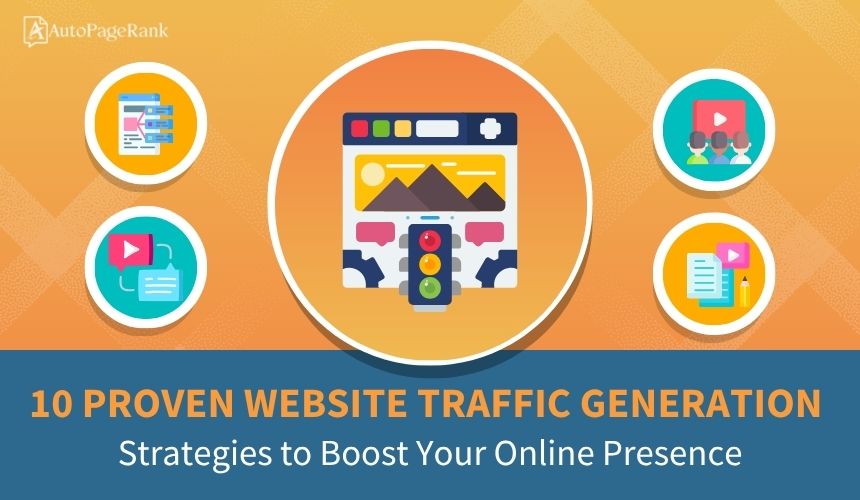 10 Proven Website Traffic Generation Strategies to Boost Your Online Presence