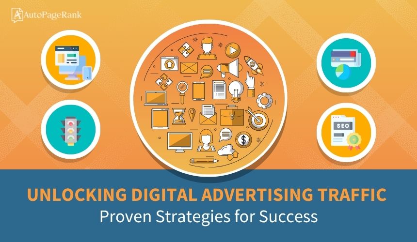 Unlocking Digital Advertising Traffic: Proven Strategies for Success