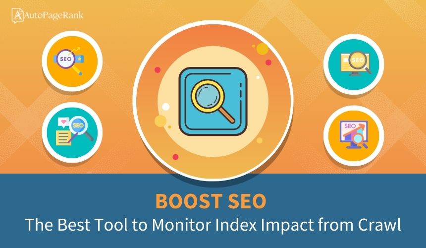 Boost SEO: The Best Tool to Monitor Index Impact from Crawl