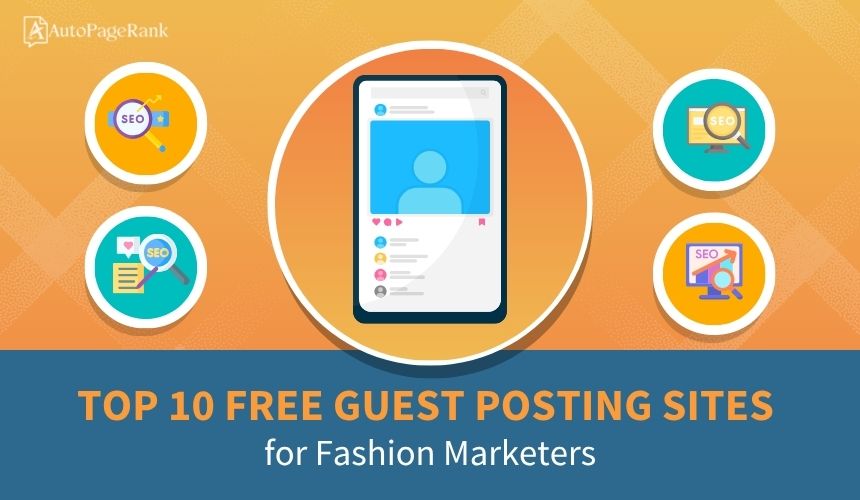 Top 10 Free Guest Posting Sites for Fashion Marketers