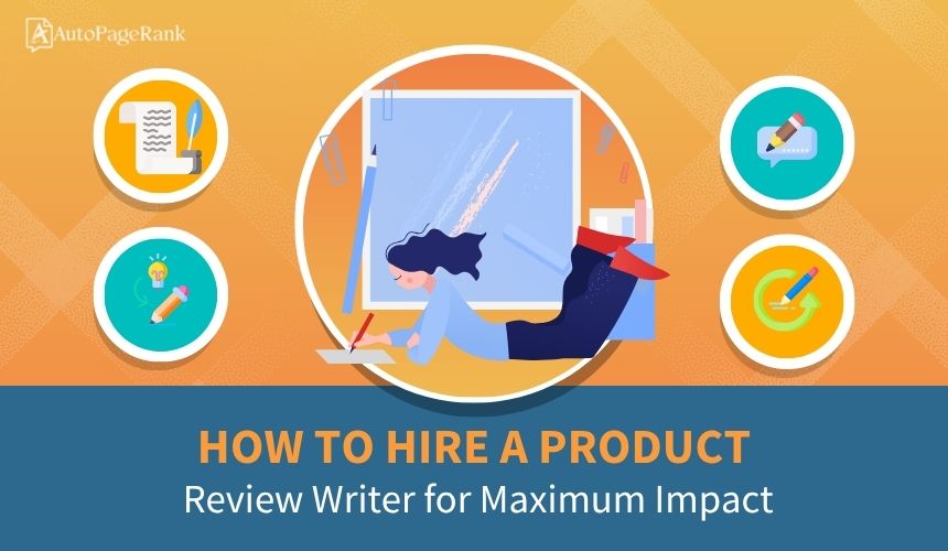 How to Hire a Product Review Writer for Maximum Impact