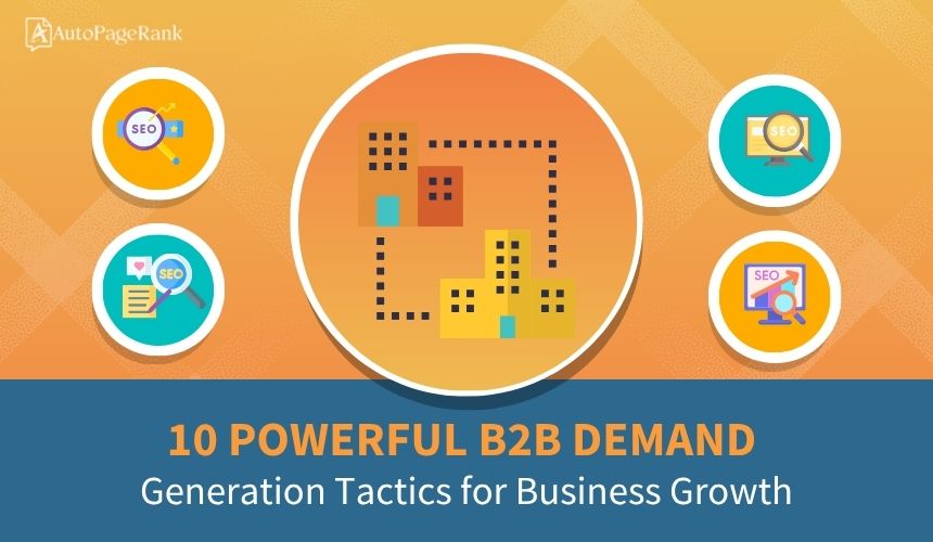 10 Powerful B2B Demand Generation Tactics for Business Growth