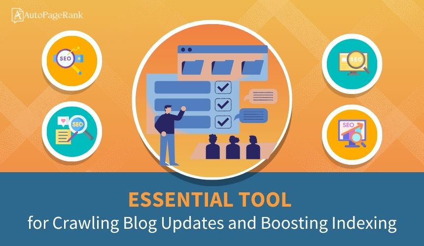 Essential Tool for Crawling Blog Updates and Boosting Indexing