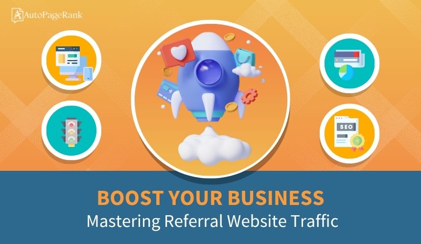 Boost Your Business: Mastering Referral Website Traffic