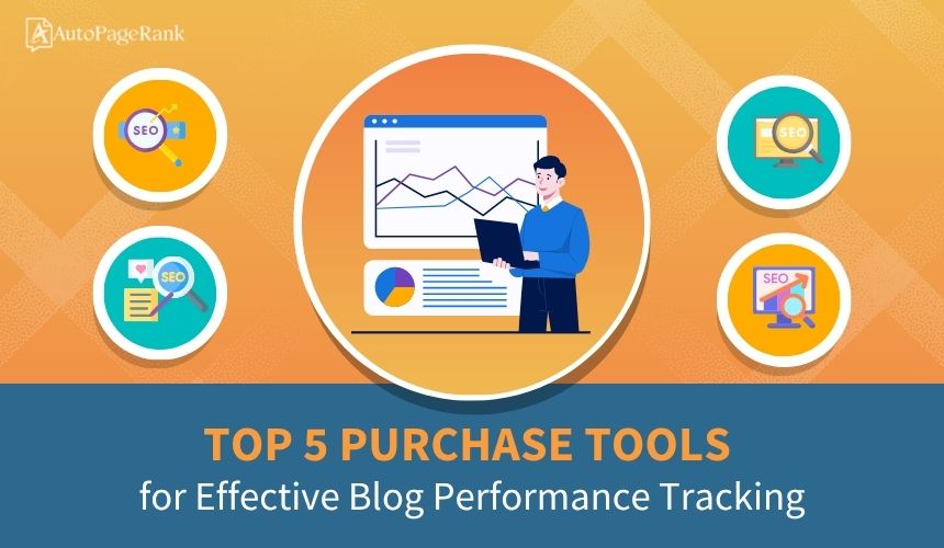 Top 5 Purchase Tools for Effective Blog Performance Tracking