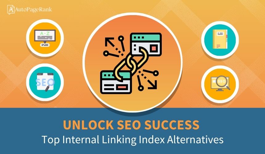 Unlock SEO Success: Top Internal Linking Index Alternatives