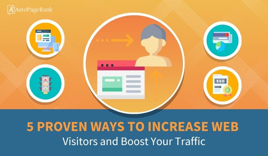 5 Proven Ways to Increase Web Visitors and Boost Your Traffic