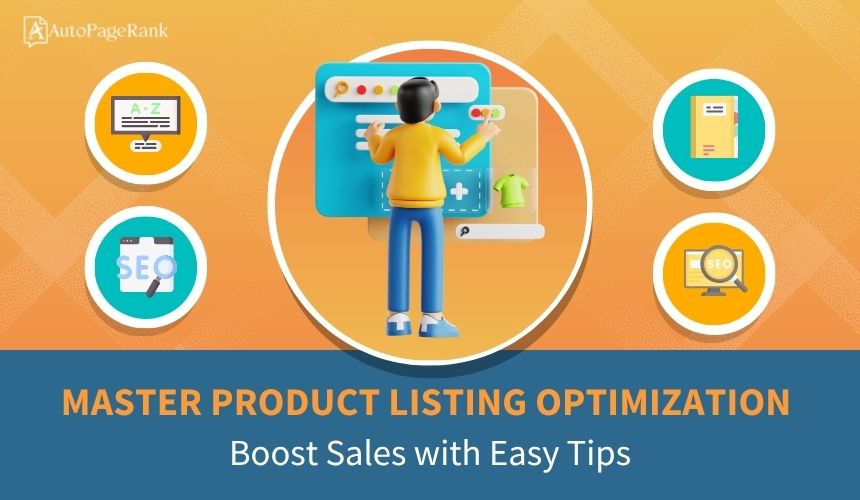 Master Product Listing Optimization: Boost Sales with Easy Tips