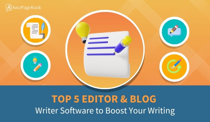 Top 5 Editor & Blog Writer Software to Boost Your Writing