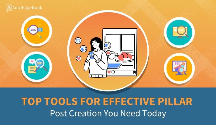Top Tools for Effective Pillar Post Creation You Need Today