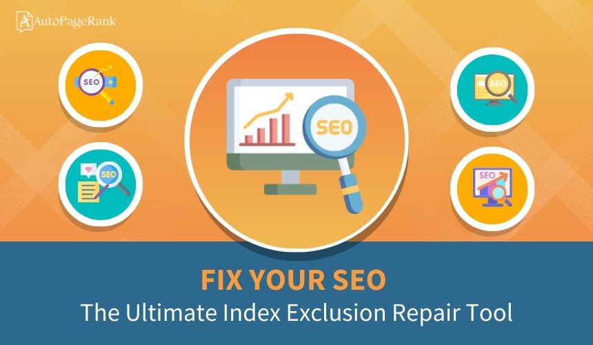 Fix Your SEO: The Ultimate Index Exclusion Repair Tool