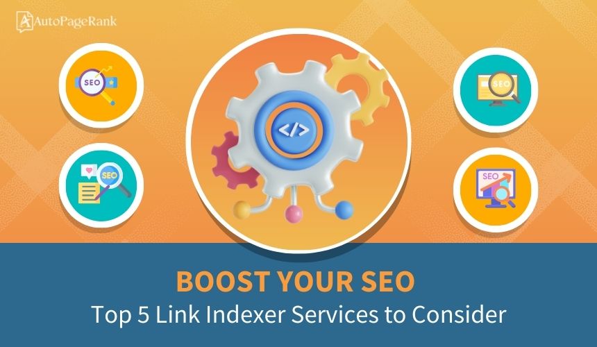 Boost Your SEO: Top 5 Link Indexer Services to Consider