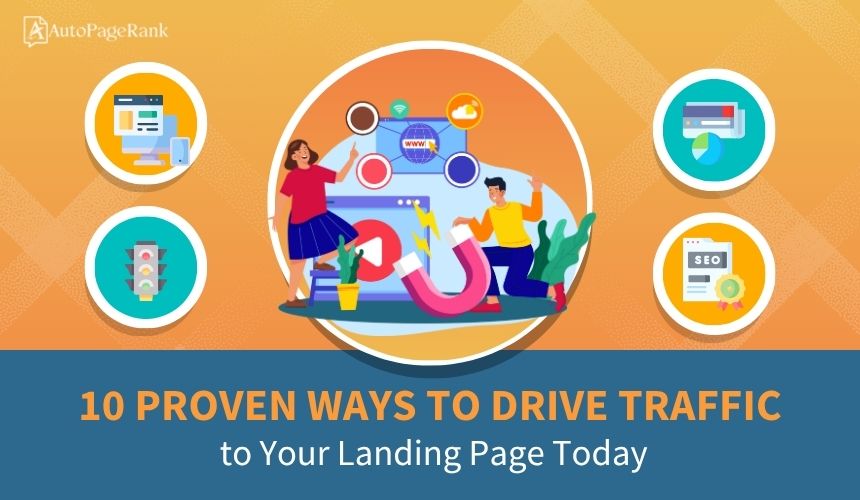 10 Proven Ways to Drive Traffic to Your Landing Page Today