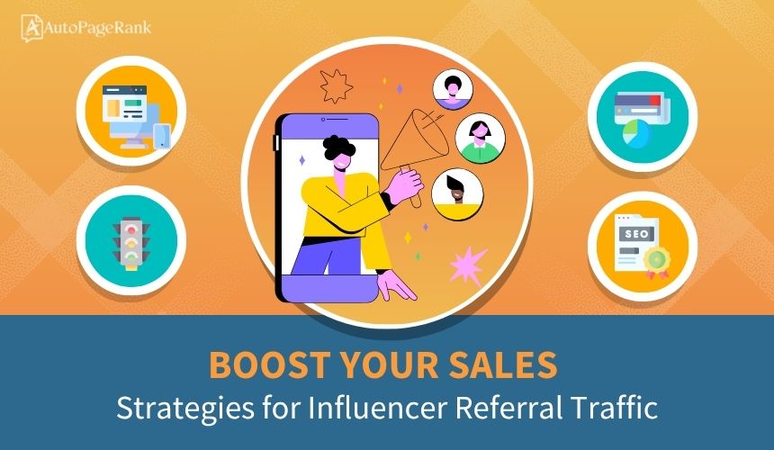 Boost Your Sales: Strategies for Influencer Referral Traffic