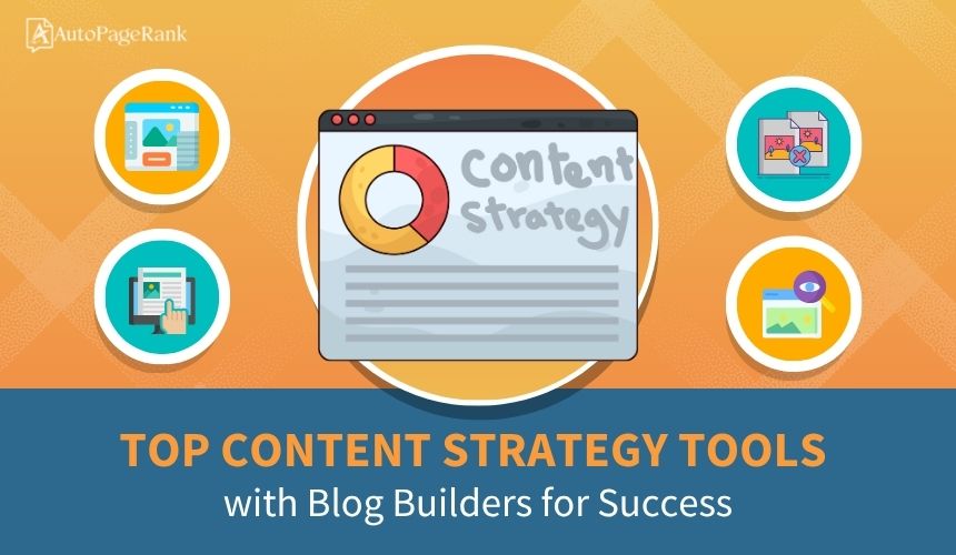 Top Content Strategy Tools with Blog Builders for Success