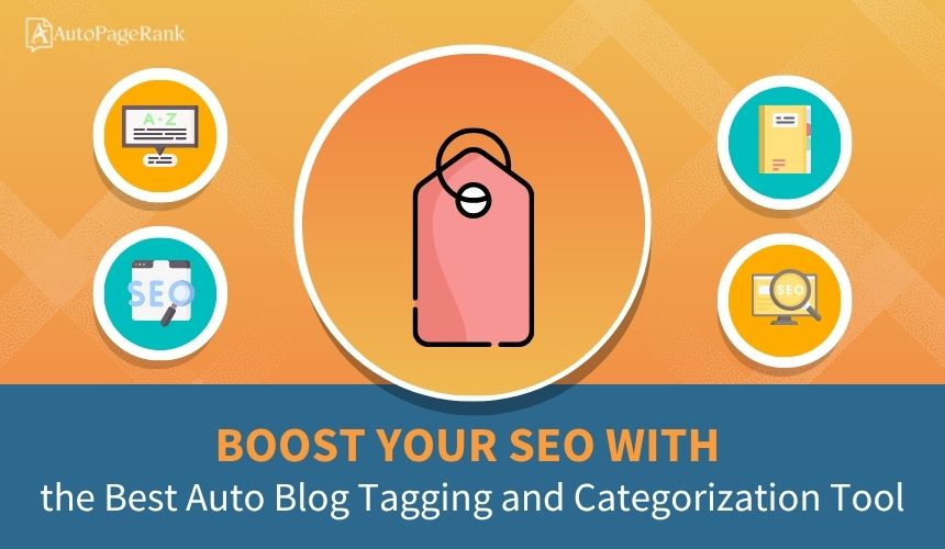 Boost Your SEO with the Best Auto Blog Tagging and Categorization Tool