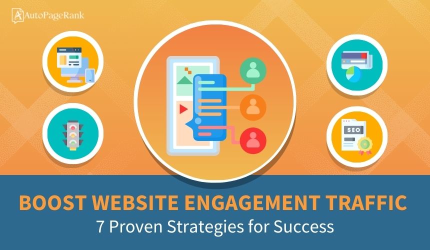 Boost Website Engagement Traffic: 7 Proven Strategies for Success