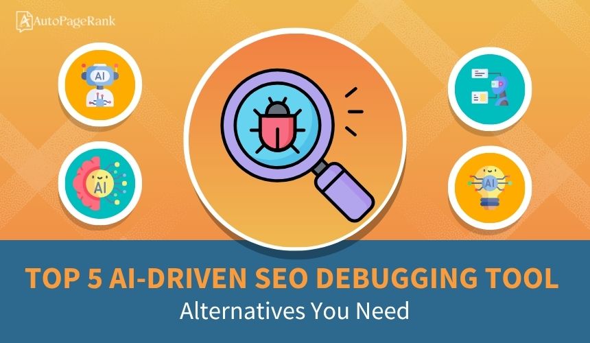 Top 5 AI-Driven SEO Debugging Tool Alternatives You Need