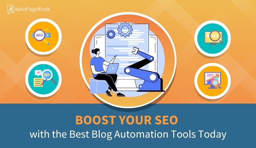 Boost Your SEO with the Best Blog Automation Tools Today