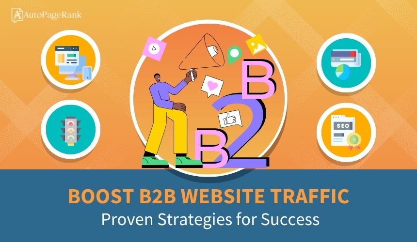 Boost B2B Website Traffic: Proven Strategies for Success
