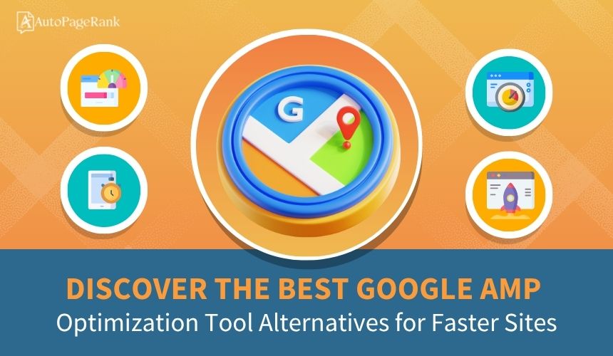 Discover the Best Google AMP Optimization Tool Alternatives for Faster Sites
